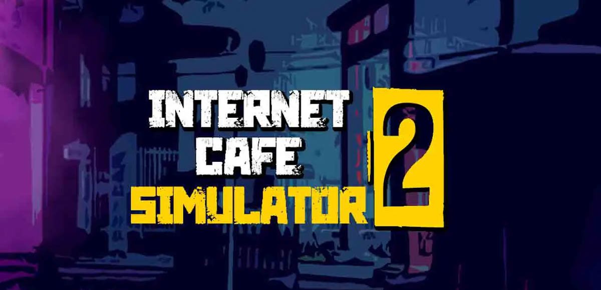 Internet Cafe Simulator 2 v13.04.2022 - торрент