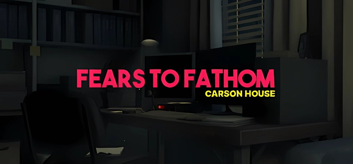 Fears to Fathom - Carson House v1.6 - торрент