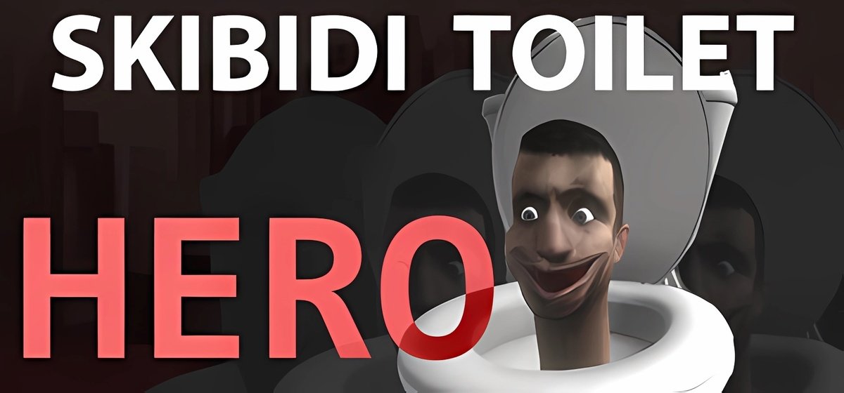 Skibidi Toilet Hero v09.12.2023 - торрент