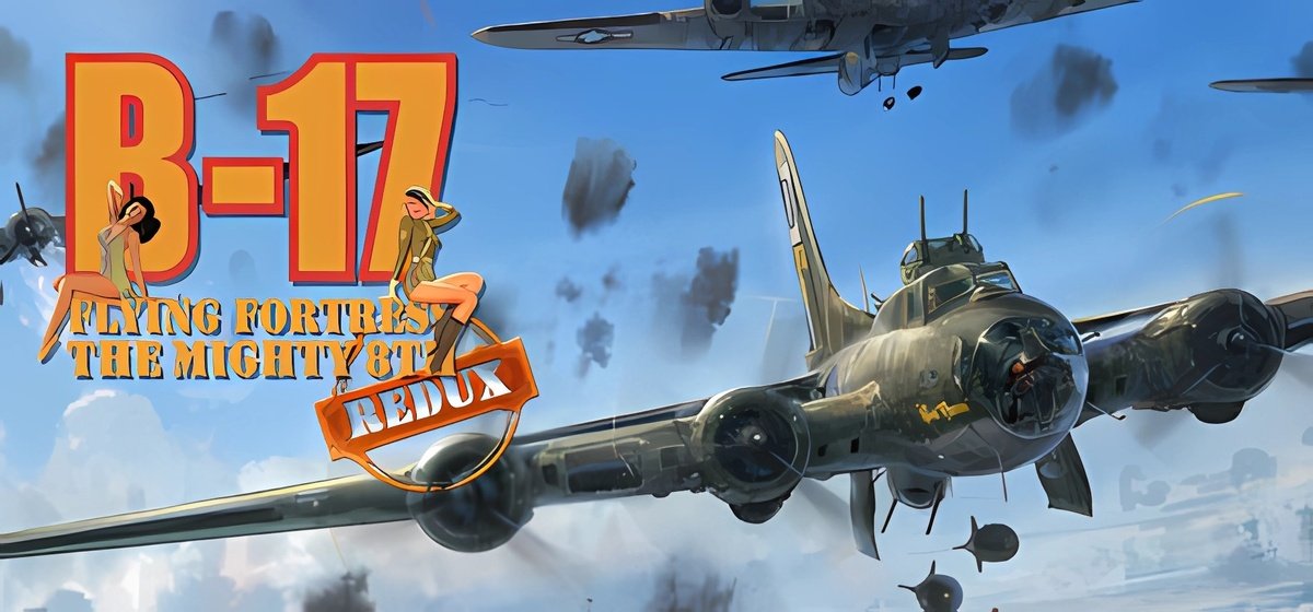 B-17 Flying Fortress - The Mighty 8th Redux v1.0.12 - торрент