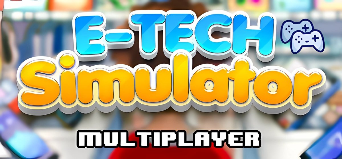 E-TECH SIMULATOR Build 15708811 - торрент