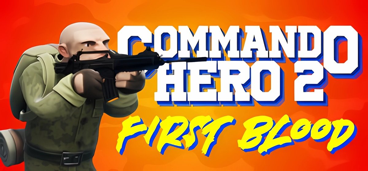 Commando Hero 2 First Blood Build 15411843