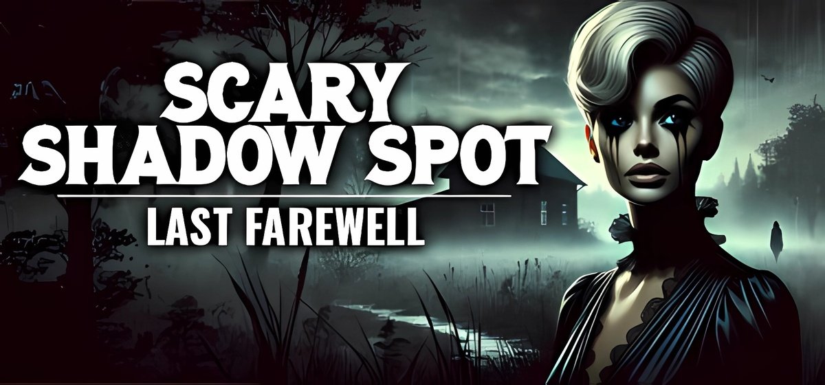 Scary Shadow Spot Last Farewell