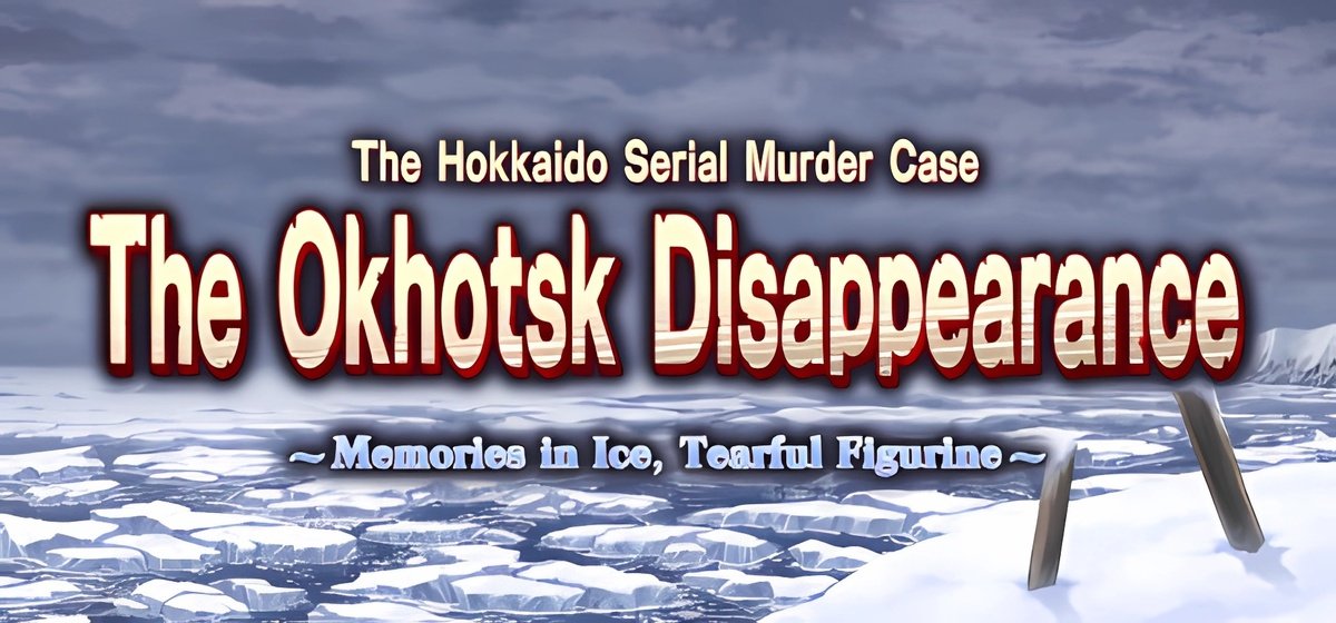 The Hokkaido Serial Murder Case The Okhotsk Disappearance Build 15672920