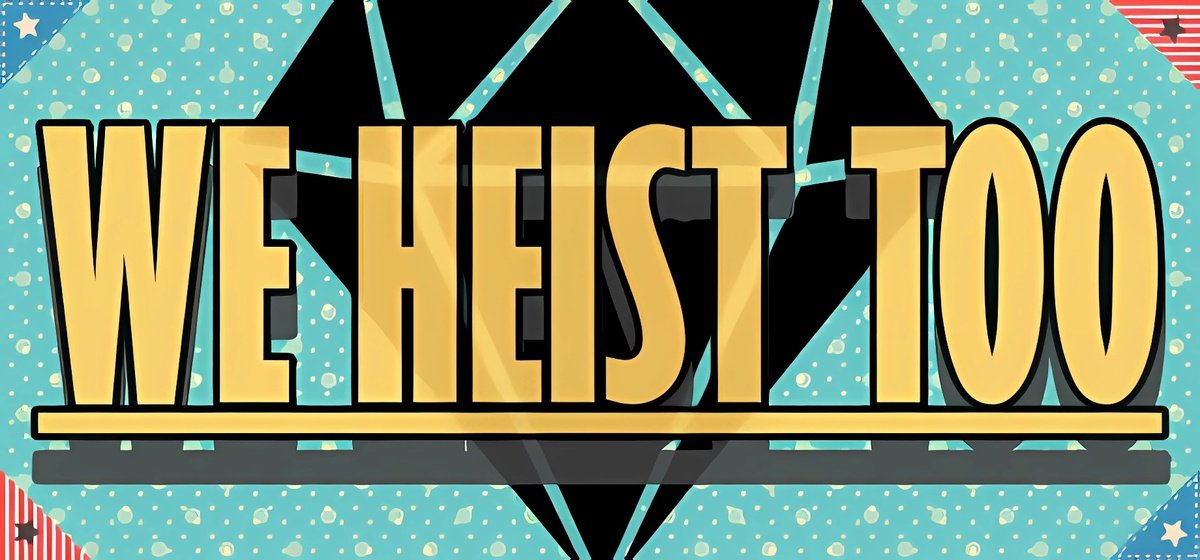 We Heist Too Build 15554482