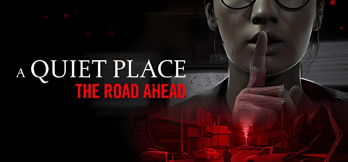 A Quiet Place The Road Ahead v1.0.4