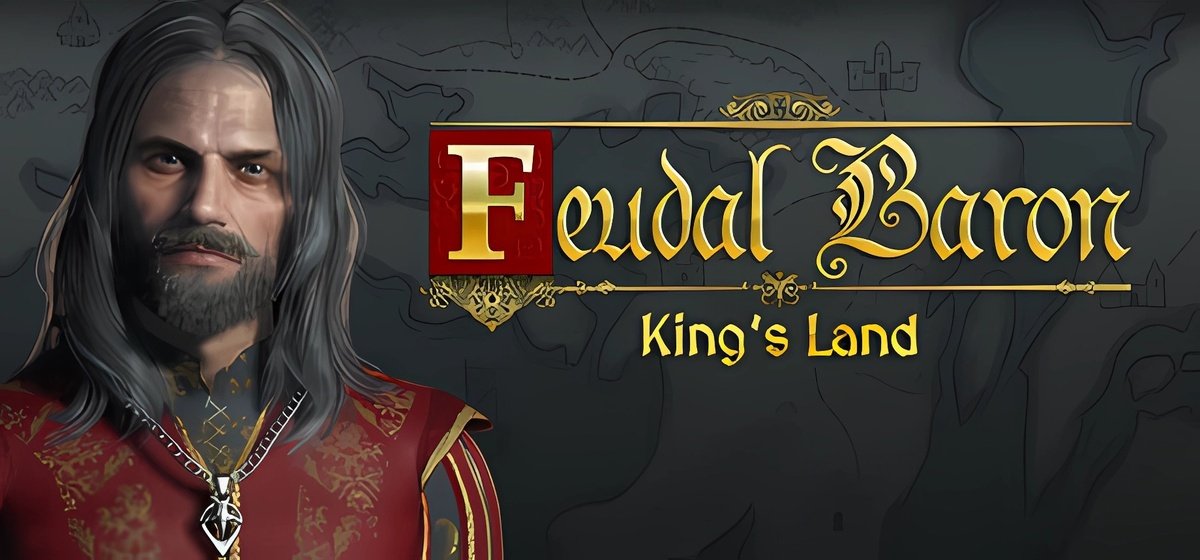 Feudal Baron King's Land Build 16151773 - торрент