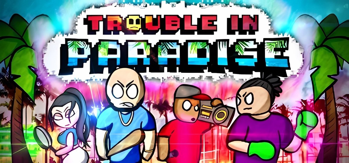 Trouble In Paradise Build 16211246