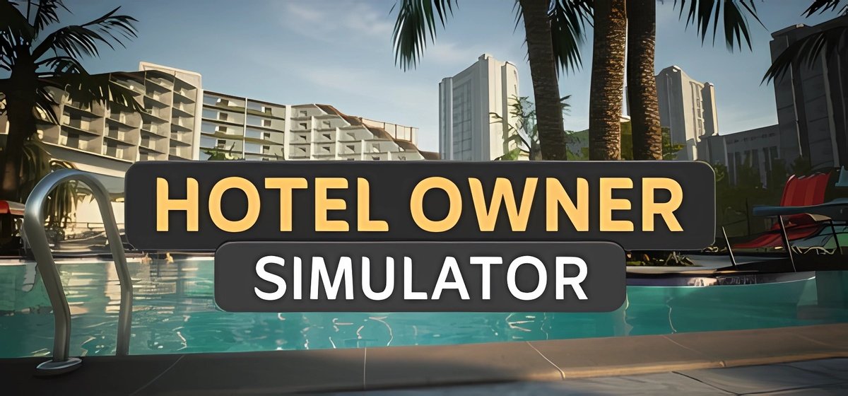 Hotel Owner Simulator v10.05.2025