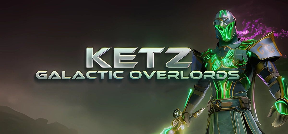 Ketz: Galactic Overlords v10.05.2025 - торрент
