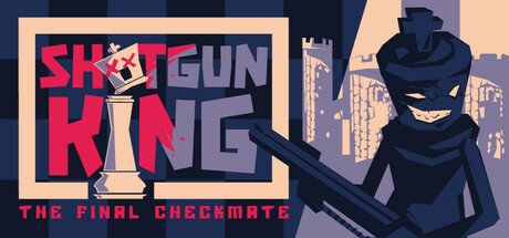 Shotgun King: The Final Checkmate v1.515i